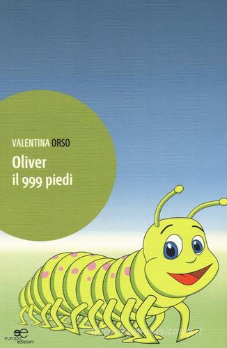 Oliver il 999 piedi di Valentina Orso edito da Europa Edizioni
