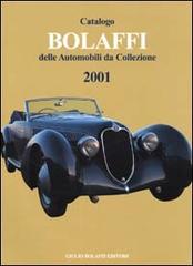 Catalogo Bolaffi delle Automobili da Collezione 2001 edito da Bolaffi