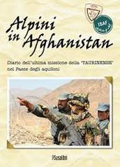Alpini in Afghanistan. Diario dell'ultima missione della «Taurinense» nel paese degli aquiloni edito da Susalibri