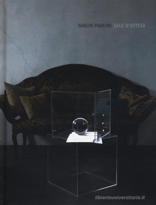 Giulio Paolini. Sale d'attesa. Catalogo della mostra (Londra, 20 giugno-20 settembre 2019). Ediz. inglese di Andrea Cortellessa edito da Magonza