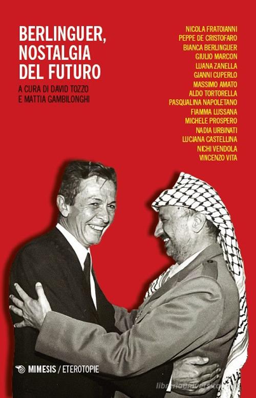 Berlinguer, nostalgia del futuro edito da Mimesis