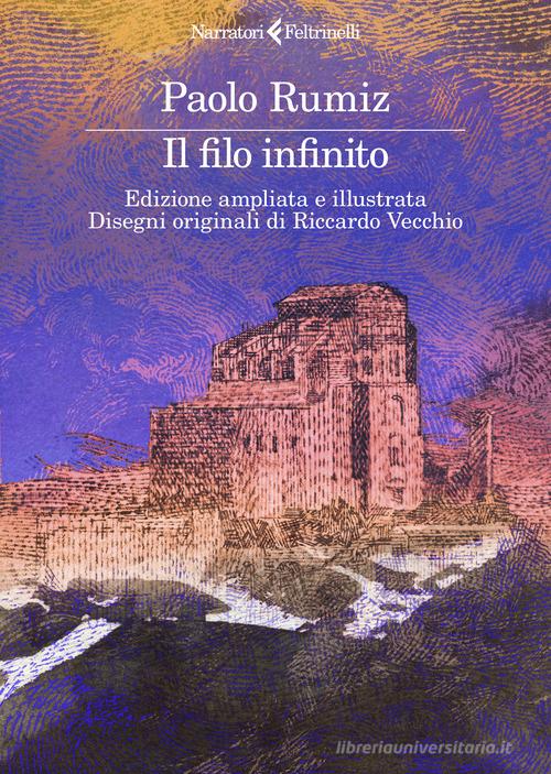 Il filo infinito. Ediz. ampliata di Paolo Rumiz edito da Feltrinelli