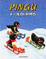 Pingu e i suoi amici di Sybille von Flüe edito da Dami Editore