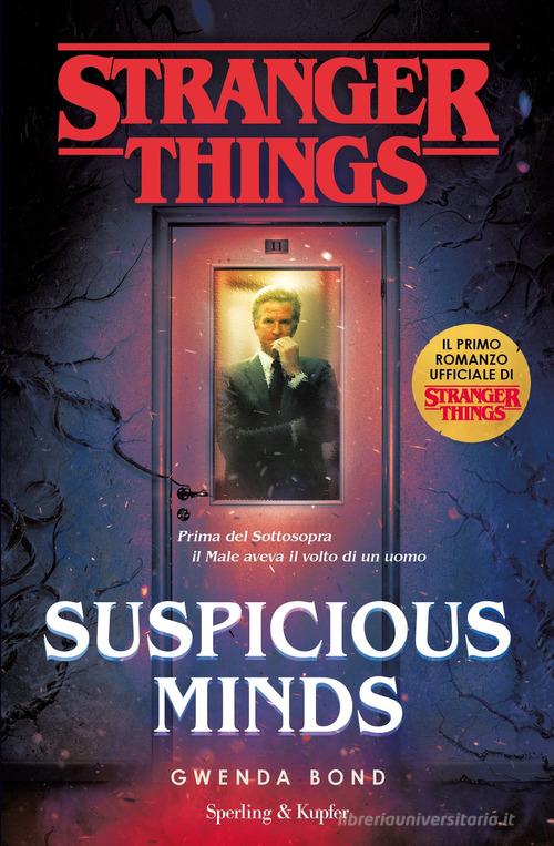 Suspicious Minds. Il primo romanzo ufficiale di Stranger Things di Gwenda Bond edito da Sperling & Kupfer