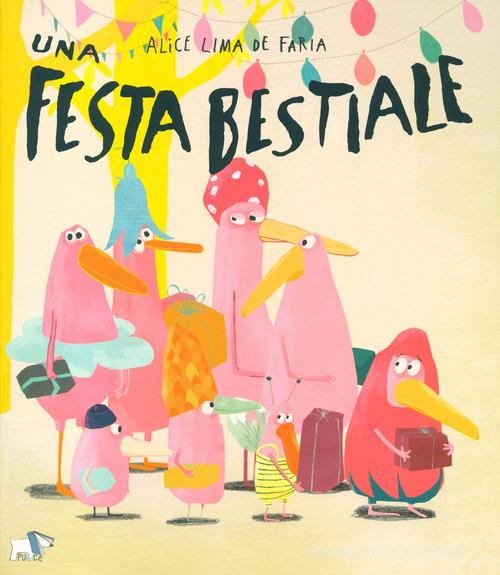 Una festa bestiale. Ediz. a colori di Alice Lima de Faria edito da Pulce