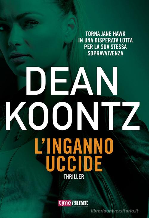 L' inganno uccide di Dean R. Koontz edito da Time Crime