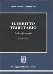Il diritto tributario. Profili teorici e sistematici di Ignazio Manzoni, Giuseppe Vanz edito da Giappichelli