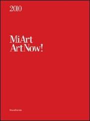 MiArt 2010. ArtNow! Ediz. italiana e inglese edito da Silvana