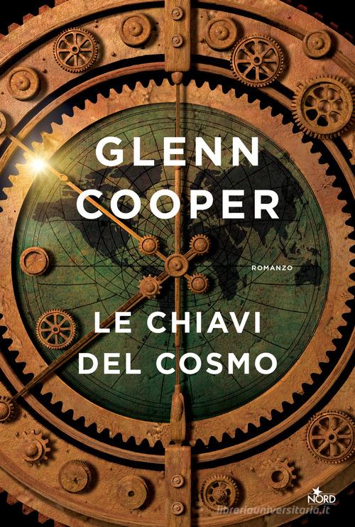 Libro Le chiavi del cosmo di Glenn Cooper Narrativa Nord di Nord