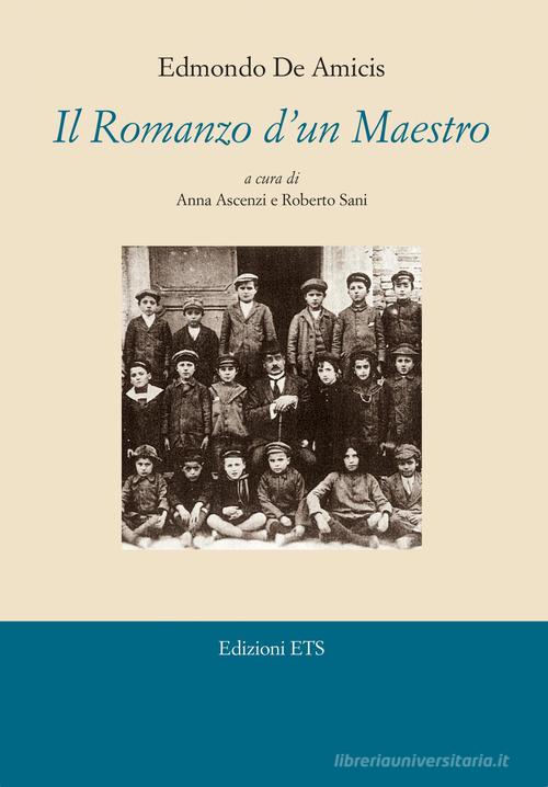 Libro Il romanzo d'un maestro di Edmondo De Amicis Le spighe di Edizioni ETS