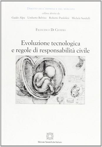 Evoluzione tecnologica e regole di responsabilità civile di Francesco Di Ciommo edito da Edizioni Scientifiche Italiane