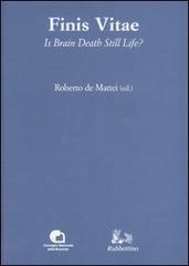 Finis vitae. Is brain death still life? Atti del Convegno (Città del Vaticano, 3-4 febbraio 2005) edito da Rubbettino
