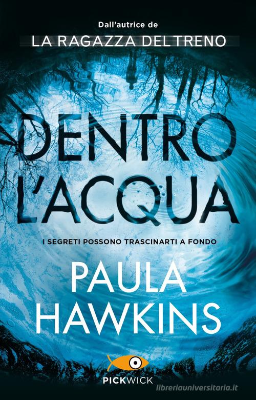 Dentro l'acqua. Ediz. speciale di Paula Hawkins edito da Piemme