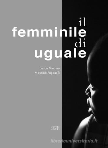 Il femminile di uguale di Enrico Minasso, Maurizio Paganelli edito da SAGEP