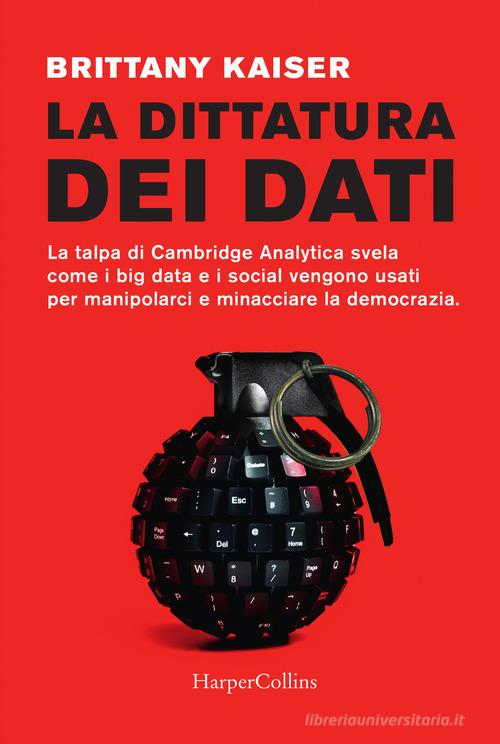 La dittatura dei dati di Brittany Kaiser edito da HarperCollins Italia