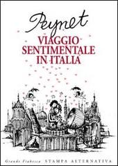 Viaggio sentimentale in Italia di Raymond Peynet edito da Stampa Alternativa