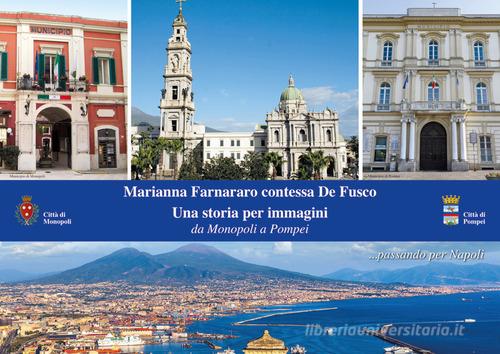 Marianna Farnararo contessa De Fusco. Una storia per immagini. Da Monopoli a Pompei... passando per Napoli edito da VivereIn