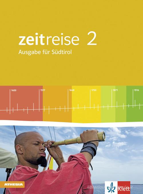 Zeitreise. Ausgabe für Südtirol. Per la Scuola media vol.2 edito da Athesia