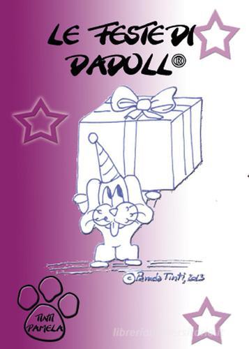 Le feste di Dadoll® di Pamela Tinti edito da Youcanprint