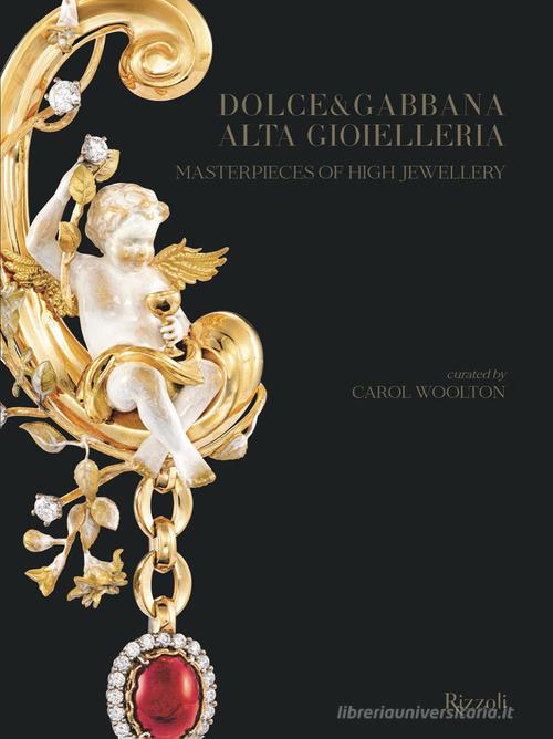 Dolce and Gabbana. Alta gioielleria-Masterpieces of high jewellery. Ediz. a colori edito da Mondadori Electa