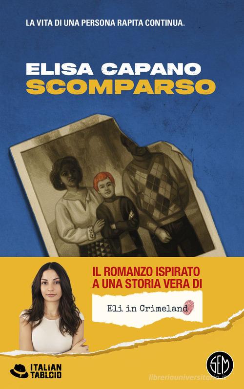 Scomparso di Elisa Eli in Crimeland Capano edito da SEM