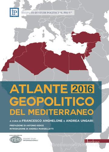 Atlante geopolitico del Mediterraneo 2016 edito da Bordeaux