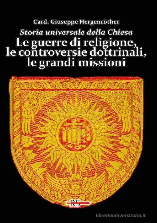 Storia universale della Chiesa vol.10 di Giuseppe Hergenröther edito da Edizioni Radio Spada