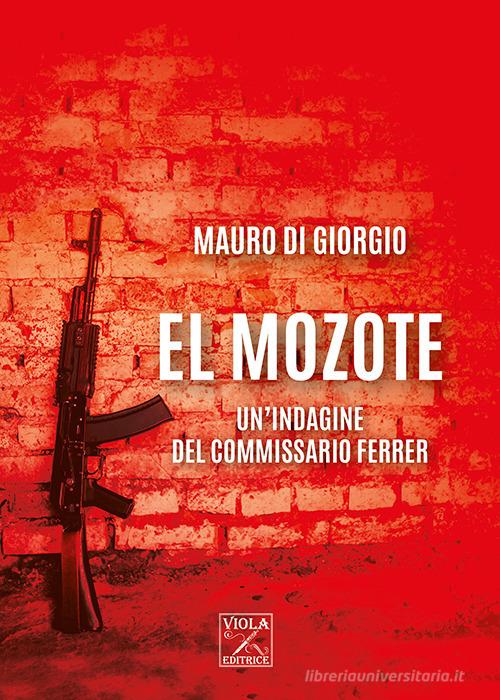 El Mozote. Un'indagine del commissario Ferrer di Mauro Di Giorgio edito da Viola Editrice