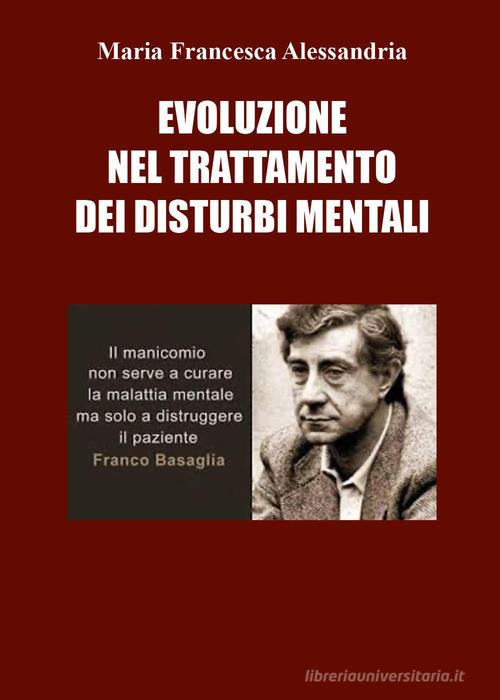 Evoluzione nel trattamento dei disturbi mentali di Maria Francesca Alessandria edito da Youcanprint
