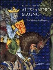 La storia del buon Alessandro Magno di Angelica Rieger edito da Marietti 1820