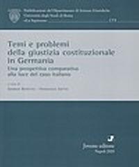 Temi e problemi della giustizia costituzionale in Germania. Una prospettiva comparativa alla luce del caso italiano edito da Jovene