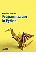 Programmazione in Python di Kenneth A. Lambert edito da Apogeo Education