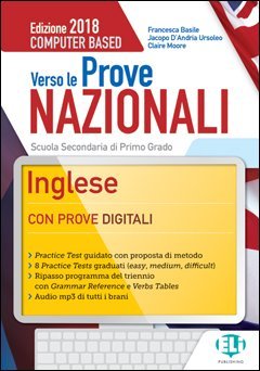 Verso le prove nazionali. Inglese. Per la Scuola media di Francesca Basile, Jacopo D'Andria Ursoleo, Claire Moore edito da La Spiga Edizioni