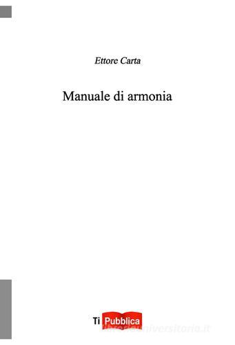 Manuale di armonia di Ettore Carta edito da Lampi di Stampa