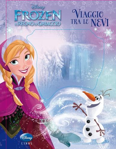 Viaggio tra le nevi. Frozen. Il regno di ghiaccio. Ediz. illustrata edito da Disney Libri