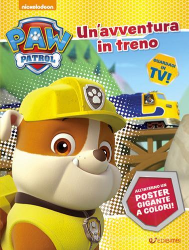 Un' avventura in treno. Paw Patrol. Ediz. illustrata. Con Poster edito da Edibimbi