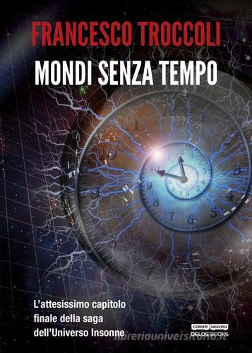 Mondi senza tempo di Francesco Troccoli edito da Delos Books