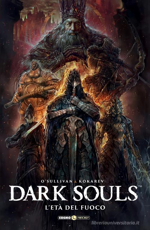 Dark Souls vol.4 di Ryan O'Sullivan, Anton Kokarev edito da Editoriale Cosmo