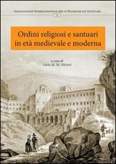 Ordini religiosi e santuari in età medievale e moderna edito da Edipuglia