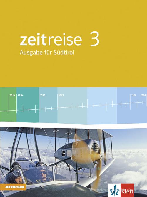 Zeitreise. Ausgabe für Südtirol. Per la Scuola media vol.3 edito da Athesia