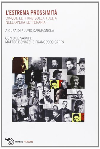 L'estrema prossimità. Cinque letture sulla follia nell'opera letteraria edito da Mimesis