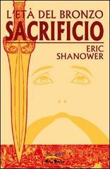 Sacrificio. L'età del bronzo vol.2 di Eric Shanower edito da Free Books