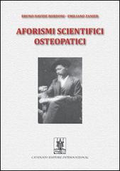 Aforismi scientifici osteopatici vol.1 di Bruno Davide Bordoni, Emiliano Zanier edito da Cavinato