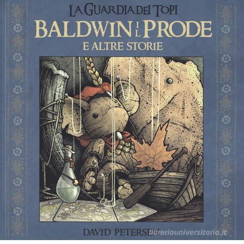 Baldwin il prode e altre storie. La guardia dei topi di David Petersen edito da Panini Comics