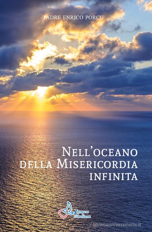 Nell'oceano della misericordia infinita di Enrico Porcu edito da Lumen Cordium