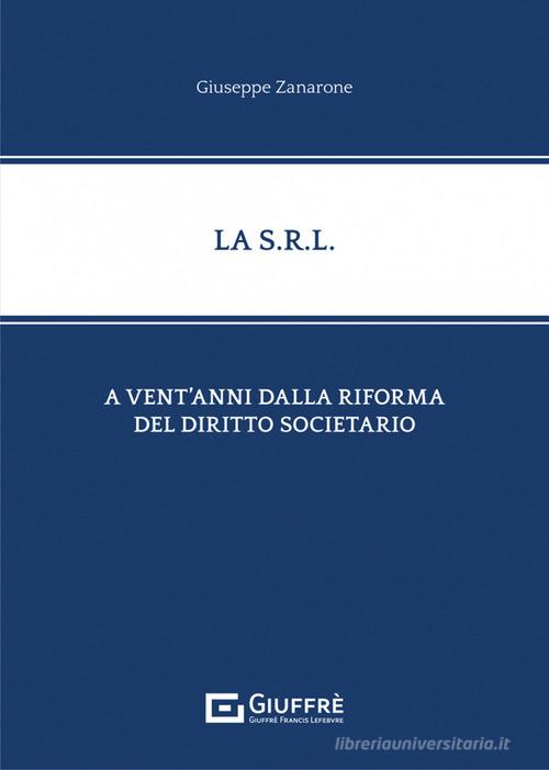 La S.R.L. di Giuseppe Zanarone edito da Giuffrè