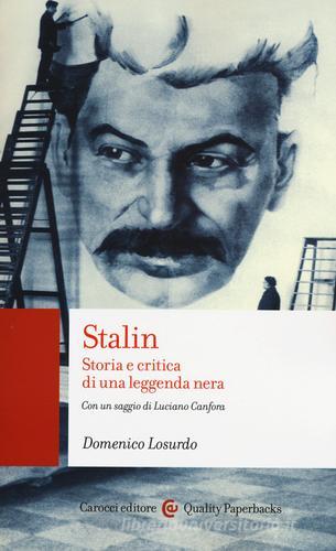 Stalin. Storia e critica di una leggenda nera di Domenico Losurdo edito da Carocci