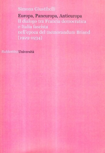 Europa, paneuropa, antieuropa di Simona Giustibelli edito da Rubbettino