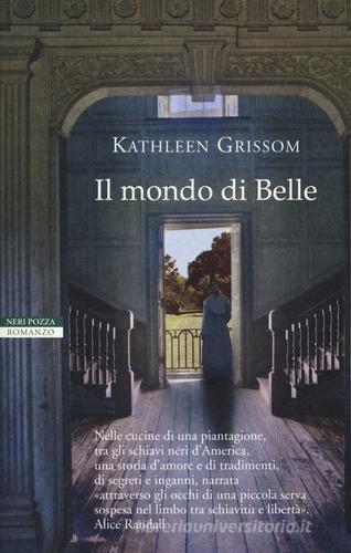 Il mondo di Belle di Kathleen Grissom edito da Neri Pozza