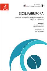 Sicilia/Europa. Culture in dialogo, memoria operante, processi formativi edito da Aracne